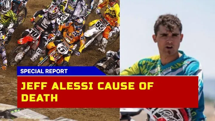 Jeff Alessi's Cause of Death: The Fate of the US Supercross Star in 2024