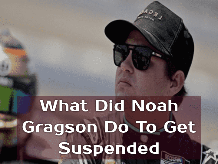 What Did Noah Gragson Do To Get Suspended viagramof